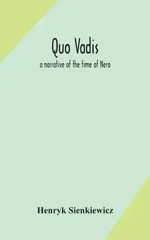 Quo vadis: a narrative of the time of Nero, Hardcover/Henryk Sienkiewicz