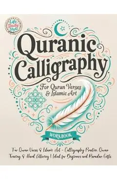 Quranic Calligraphy: For Quran Verses & Islamic Art - Calligraphy Practice, Quran Tracing & Hand Lettering Ideal for Beginners and Ramadan Gifts - Life Daily Style