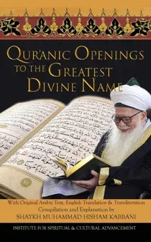 Quranic Openings to the Greatest Divine Name, Paperback/Shaykh Muhammad Hisham Kabbani