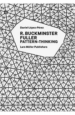 R. Buckminster Fuller: Pattern-Thinking - Daniel Lopez-Perez