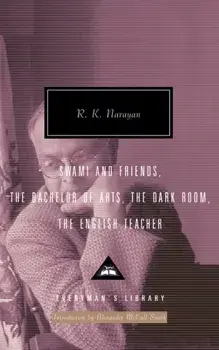 R K Narayan Omnibus Volume 1. Swami and Friends, The Bachelor of Arts, The Dark Room, The English Teacher, Hardback/R. K. Narayan