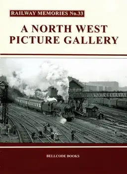 R Railway Memories No.33. A North West Picture Gallery, Paperback/***