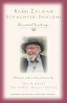Rabbi Zalman Schachter-Shalomi: Essential Teachings, Paperback/Or N. Rose