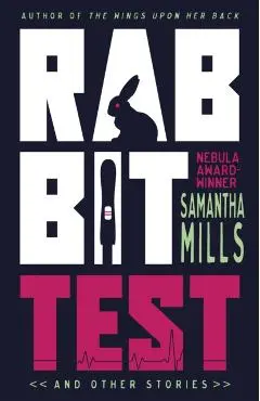 Rabbit Test and Other Stories - Samantha Mills