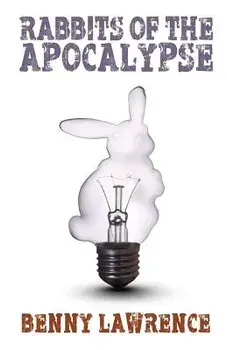 Rabbits of the Apocalypse, Paperback/Benny Lawrence