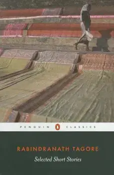 Rabindranath Tagore Selected Short Stories, Paperback/Rabindranath Tagore