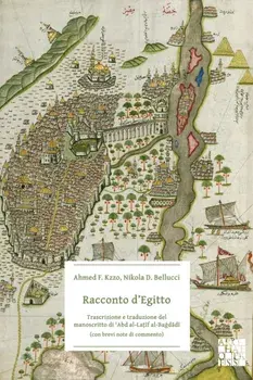 Racconto d'Egitto: Trascrizione e traduzione del manoscritto di 'Abd al-Latif al-Bagdadi (con brevi note di commento), Paperback/***