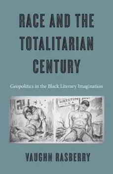 Race and the Totalitarian Century, Hardcover/***