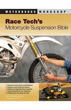 Race Tech's Motorcycle Suspension Bible - Paul Thede