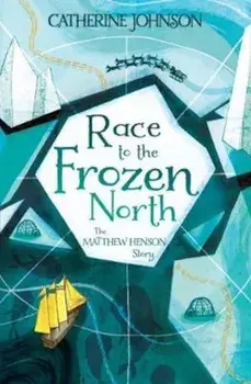 Race to the Frozen North, Paperback/Catherine Johnson