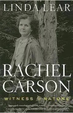 Rachel Carson: Witness for Nature - Linda Lear
