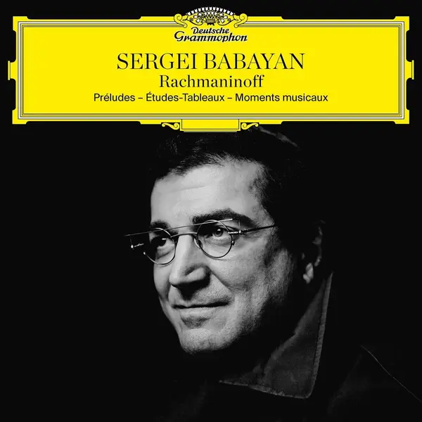 Rachmaninoff: Préludes; Études-Tableaux; Moments M | Sergei Babayan