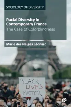 Racial Diversity in Contemporary France. The Case of Colorblindness, Paperback/***