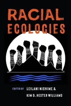 Racial Ecologies, Paperback/Leilani Nishime