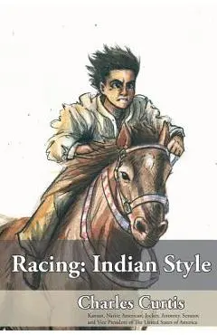 Racing: Indian Style - Charles Curtis