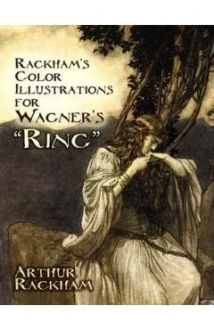 Rackham's Color Illustrations for Wagner's Ring - Arthur Rackham