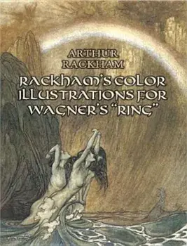 Rackham's Color Illustrations for Wagner's ''ring'', Paperback/Arthur Rackham