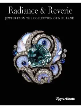 Radiance And Reverie. Jewels from the Collection of Neil Lane, Hardback/Diane C. Wright