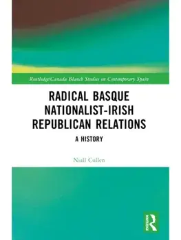 Radical Basque Nationalist-Irish Republican Relations. A History, Paperback/***