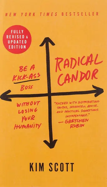 Radical Candor (Fully Revised and Updated Edition)
