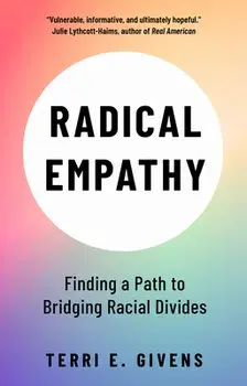 Radical Empathy. Finding a Path to Bridging Racial Divides, Paperback/***