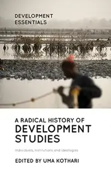 Radical History of Development Studies. Individuals, Institutions and Ideologies, Paperback/***