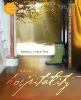 Radical Hospitality: Benedict's Way of Love, Paperback/Lonni Collins Pratt