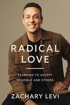 Radical Love. Learning to Accept Yourself and Others, Paperback/Zachary Levi