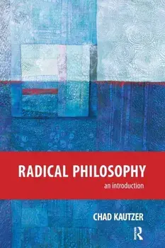 Radical Philosophy. An Introduction, Paperback/Chad Kautzer