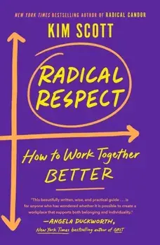 Radical Respect. How to Work Together Better, Paperback/Kim Scott