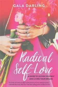 Radical Self-Love, Paperback/Gala Darling