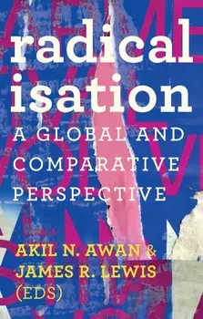 Radicalisation. A Global and Comparative Perspective, Hardback/***