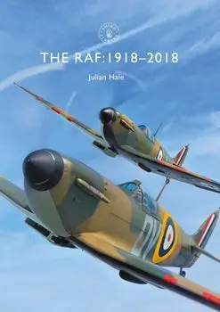 RAF. 1918-2018, Paperback/Julian Hale