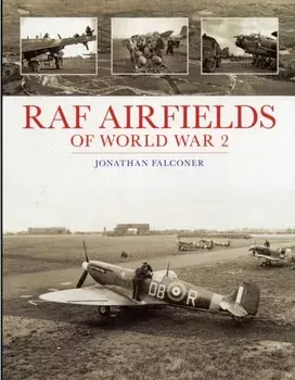 RAF Airfields of World War 2, Hardback/Jonathan Falconer