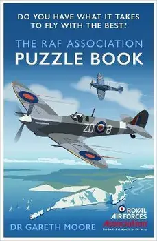 RAF Association Puzzle Book. Do You Have What It Takes to Fly with the Best?, Paperback/Dr Gareth Moore