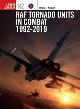 RAF Tornado Units in Combat 1992-2019, Paperback/Michael Napier