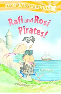 Rafi and Rosi Pirates! - Lulu Delacre