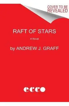 Raft of Stars - Andrew J. Graff