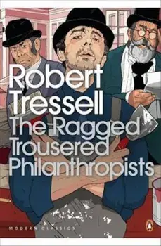Ragged Trousered Philanthropists, Paperback/Robert Tressell