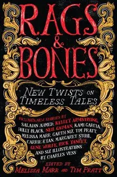 Rags & Bones: New Twists on Timeless Tales, Paperback/Melissa Marr