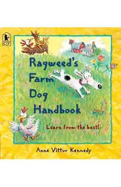 Ragweed's Farm Dog Handbook - Anne Vittur Kennedy