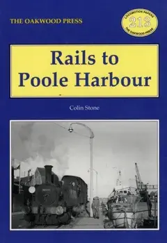 Rails to Poole Harbour. 3 Illustrated edition, Paperback/Colin Stone