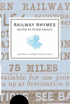 Railway Rhymes, Hardback/Peter Ashley
