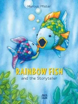 Rainbow Fish and the Storyteller, Paperback/Marcus Pfister