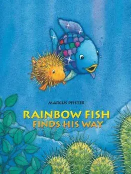 Rainbow Fish Finds His Way, Hardcover/Marcus Pfister