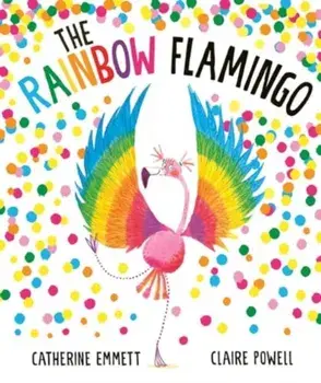 Rainbow Flamingo, Hardback/Catherine Emmett