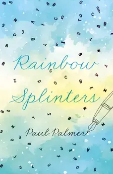 Rainbow Splinters, Paperback/Paul Palmer