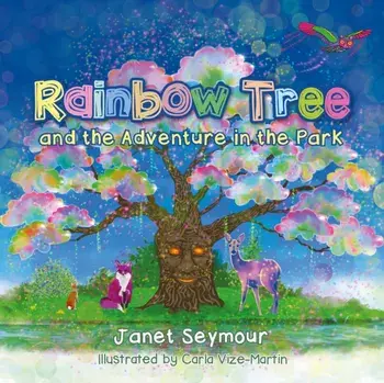 Rainbow Tree and the Adventure in the Park, Paperback/Janet Seymour