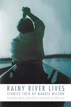 Rainy River Lives, Paperback/Maggie Wilson