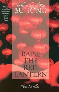 Raise the Red Lantern: Three Novellas, Paperback/Su Tong